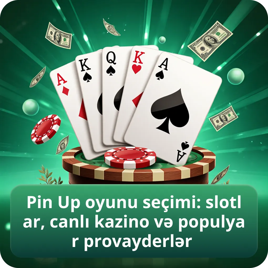 Pin Up oyunu seçimi: slotlar, canlı kazino və populyar provayderlər
