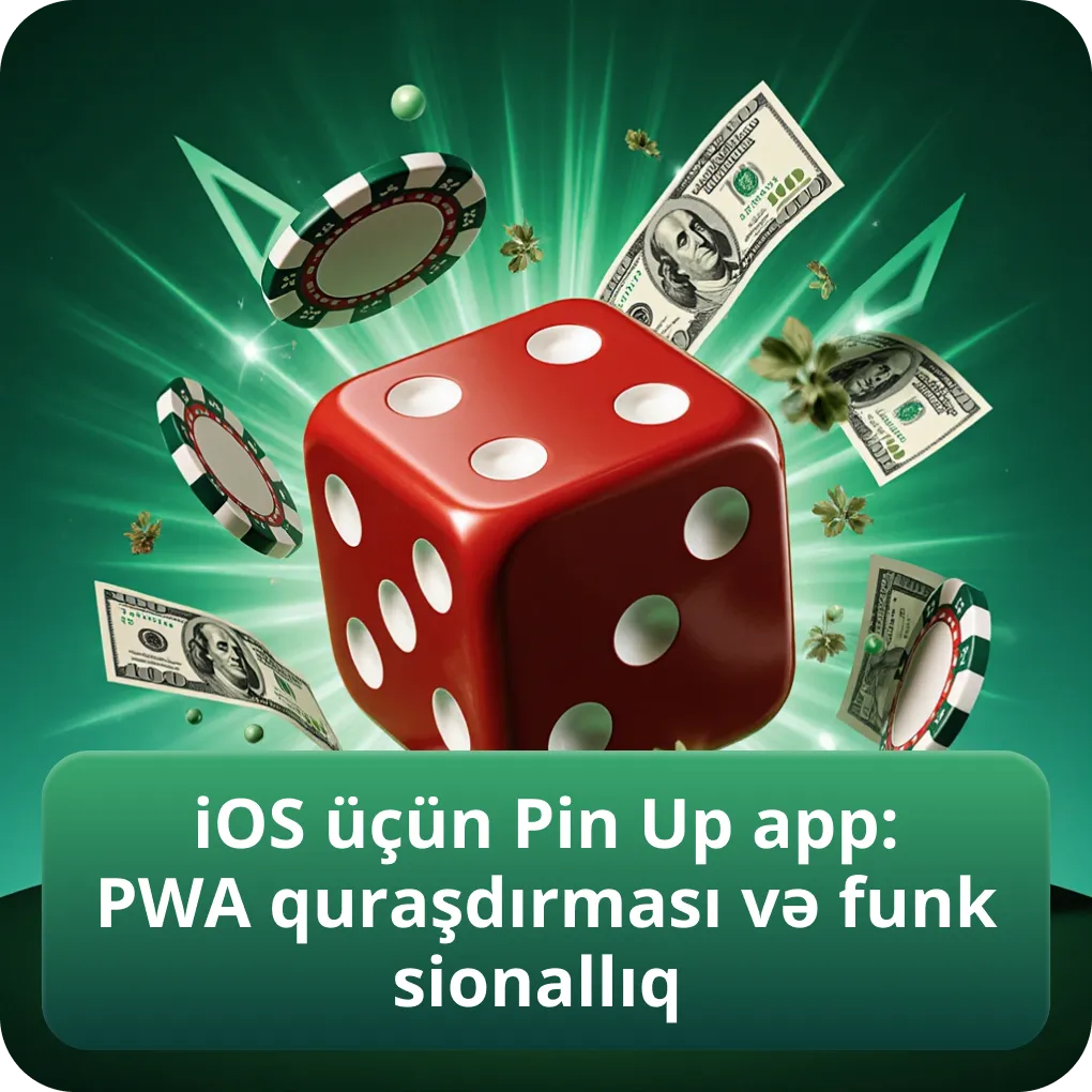 iOS üçün Pin Up app: PWA quraşdırması və funksionallıq